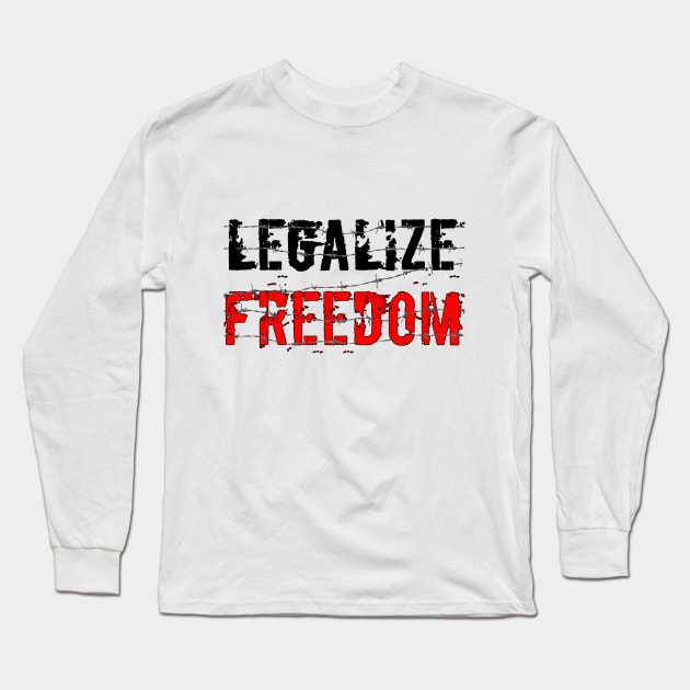 Legalize Freedom Long Sleeve T-Shirt by ElectricMint